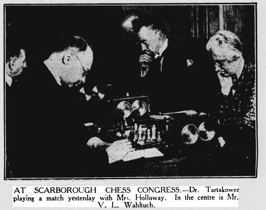 1929 Scarborough: Tartakower versus Edith Holloway, also Wahltuch